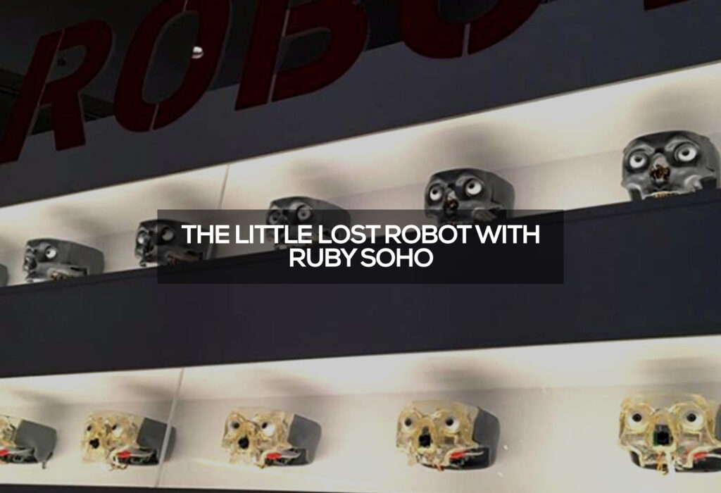 The Little Lost robot with Ruby Soho
